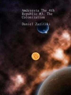 cover image of Amderesta the 4th Republic #3. the Colonization